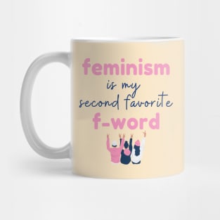 Feminism is my favorite f-word Mug